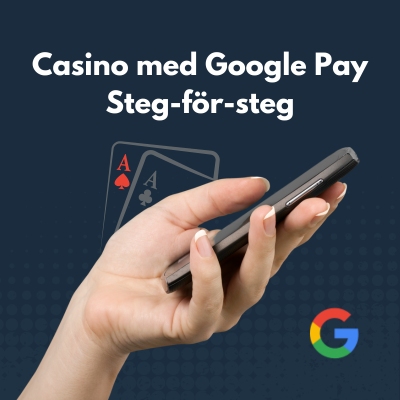Casino med Google Pay i Sverige