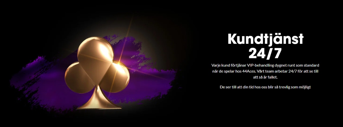 Support dygnet runt på 44aces