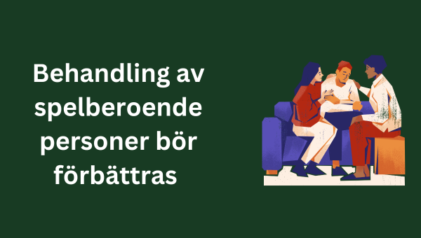 Behandling av personer med spelberoende bör förbättras.