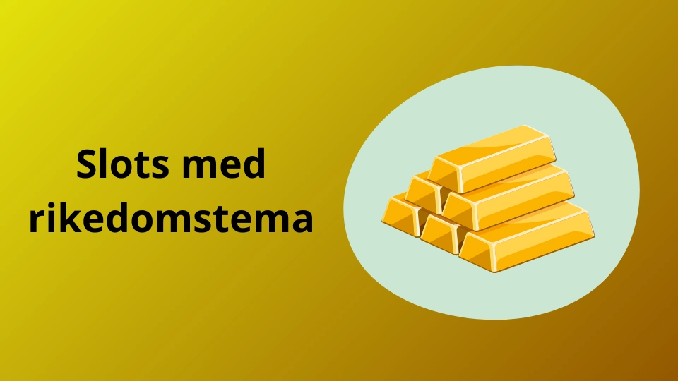 Slots med rikedomstema